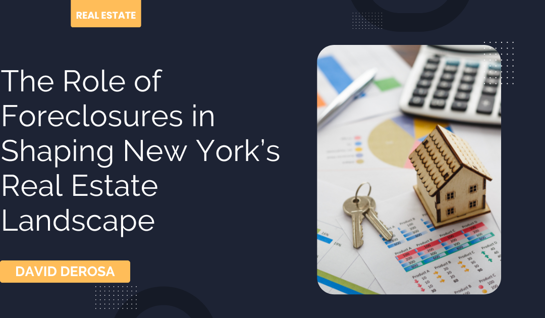The Role of Foreclosures in Shaping New York’s Real Estate Landscape