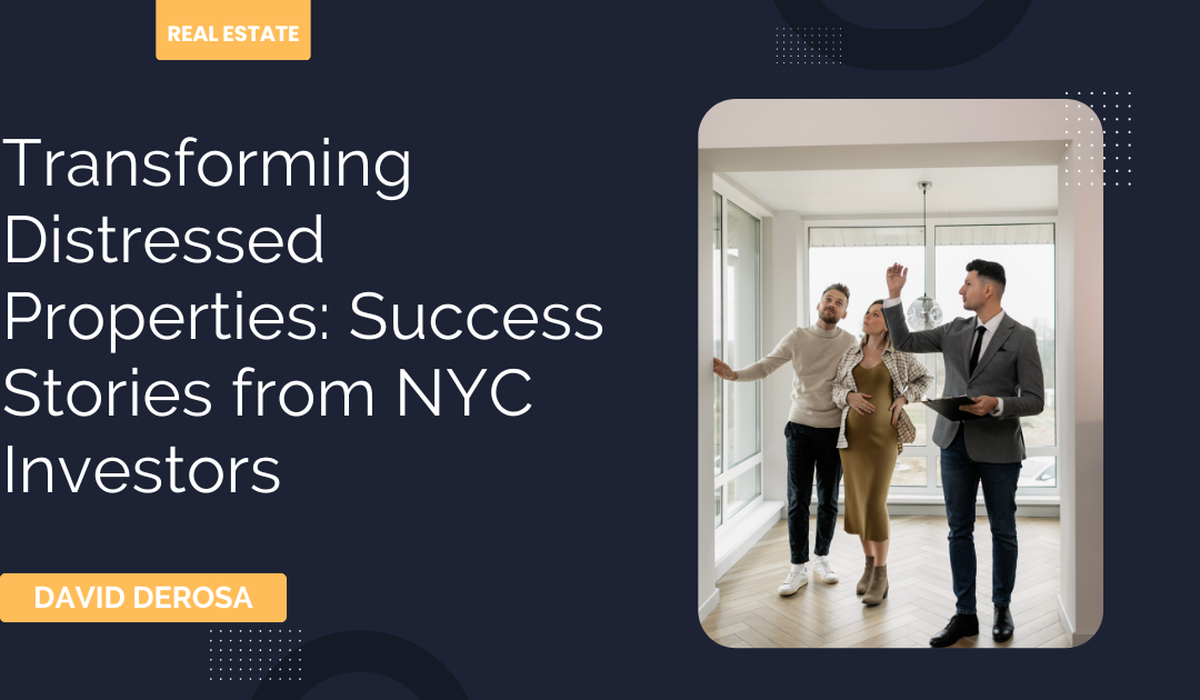 Transforming Distressed Properties: Success Stories from NYC Investors